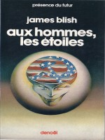 Aux Hommes Les Etoiles de Blish chez Denoel