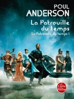 La Patrouille Du Temps (la Patrouille Du Temps, Tome 1) de Anderson-p chez Lgf