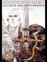 La Caste Des Meta-barons -tome 1 - Othon Le Trisaie de Jodorowsky Gimenez chez Humanoides Ass.