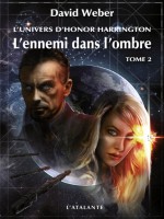 Honor Harrington - L'ennemi Dans L'ombre 2 de Weber/david chez Atalante