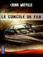 Le Concile De Fer de Mieville China chez Pocket