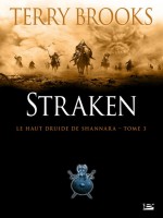 Le Haut Druide De Shannara, T3 : Straken de Brooks/terry chez Bragelonne