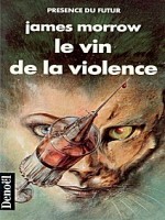 Vin De La Violence de Morrow James chez Denoel