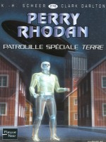 Perry Rhodan N276 Patrouille Speciale Terre de Scheer K H chez Fleuve Noir