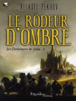 Les Chroniques De Siala T 1 Le Rodeur D'ombre de Pekhov Aleksei chez Pygmalion