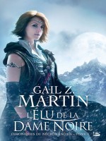 Les Chroniques Du Necromancien, T4 : L'elu De La Dame Noire de Martin/gail Z. chez Bragelonne