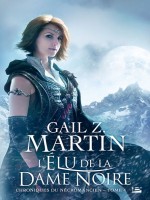 Les Chroniques Du Necromancien, T4 : L'elu De La Dame Noire de Martin/gail Z. chez Bragelonne