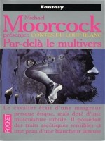 Par Dela Le Multivers de Moorcock Michael chez Pocket