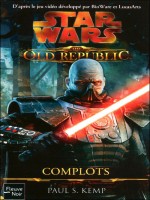 Star Wars N110 The Old Republic T2 Complots de Kemp Paul chez Fleuve Noir