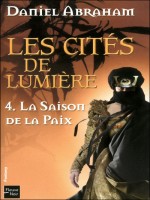 Les Cites De Lumiere T4 La Saison De La Paix de Abraham Daniel chez Fleuve Noir