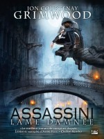 Assassini, T1 : Lame Damnee de Grimwood/jon Courten chez Bragelonne