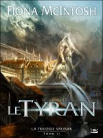 La Trilogie Valisar, T2 : Le Tyran de Mcintosh/fiona chez Bragelonne