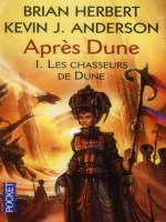 Apres Dune T1 Les Chasseurs De Dune de Herbert Brian chez Pocket