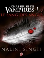 Chasseuse De Vampires - 1 - Le Sang Des Anges de Singh Nalini chez J'ai Lu