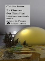 La Guerre Des Familles - Princes Marchands 4 de Stross Charles chez Robert Laffont