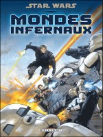 Star Wars Mondes Infernaux de Moore-a chez Delcourt