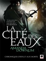 La Cite Des Eaux, (chroniques D'isyllt Aux Morts*) de Downum-a chez Orbit