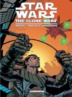 Star Wars The Clone Wars Mission 3 Heros De... de Gilroy-h Koschak-b chez Delcourt