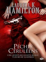 Anita Blake, T11 : Peches Ceruleens de Hamilton/laurell K. chez Milady