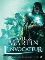 Chroniques Du Necromancien, T1 : L'invocateur de Martin/gail Z. chez Milady