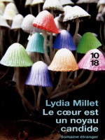 Le Coeur Est Un Noyau Candide de Millet Lydia chez 10 X 18