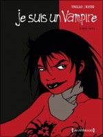 Je Suis Un Vampire - Integale - Seconde Partie de Trillo Risso chez Glenat