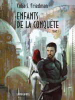 Enfants De La Conquete T1 de Friedman Celia chez Atalante