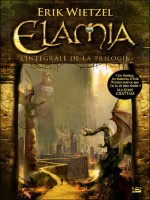 Elamia - L'integrale de Wietzel/erik chez Bragelonne