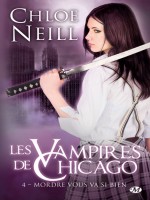 Les Vampires De Chicago, T4 : Mordre Vous Va Si Bien de Neill/chloe chez Milady