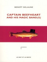 Captain Beefheart And His Magic Band(s) de Delaune/benoit chez Mot Et Le Reste