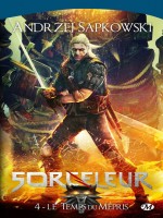 Sorceleur, T4 : Le Temps Du Mepris de Sapkowski/andrzej chez Milady