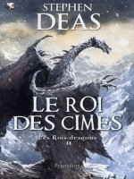 Les Roi Dragons T2 Le Roi Des Cimes de Deas Staphen chez Pygmalion