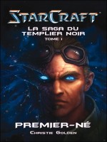 Starcraft La Saga Du Templier Noir T1 Premier Ne de Golden-c chez Panini