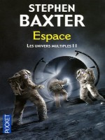 Les Univers Multiples T2 Espace de Baxter Stephen chez Pocket