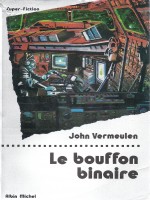 Le Bouffon Binaire de Vermeulen chez Albin Michel