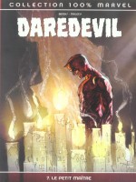 Daredevil T07 Le Petit Maitre de Bendis Brian-m chez Panini