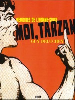 Moi Tarzan de Deluchey Guy chez Seuil