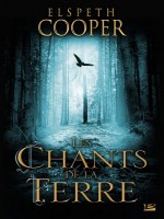 La Chasse Sauvage, T1 : Les Chants De La Terre de Cooper/elspeth chez Bragelonne