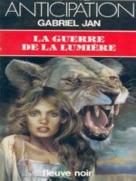 La Guerre De La Lumiere de Jan Gabriel chez Fleuve Noir