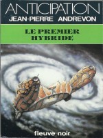Le Premier Hybride de Andrevon chez Fleuve Noir