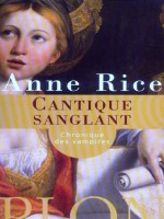 Cantique Sanglant Chronique Des Vampires de Rice Anne chez Plon