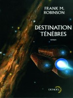 Destination Tenebres de Robinson Frank chez Denoel