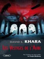 Les Vestiges De L'aube de Khara David S chez Michel Lafon