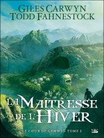 Le Coeur De Gemme, T2 : La Maitresse De L'hiver de Carwyn/fahnestock chez Bragelonne