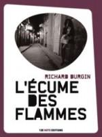 L'ecume Des Flammes de Burgin Richard chez 13e Note