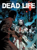 Dead Life T01 de Urgell Gaudin chez Soleil