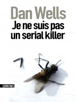 Je Ne Suis Pas Un Serial Killer de Wells Dan chez Sonatine