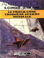 Le Programme TroisiÈme Guerre Mondiale de Corgiat/lecigne chez Fleuve Noir