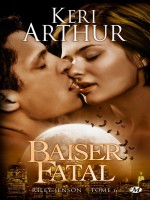 Riley Jenson, T6 : Baiser Fatal de Arthur/keri chez Milady