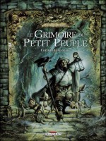 Le Grimoire Du Petit Peuple Integrale (t01 A T03) de Collectif chez Delcourt